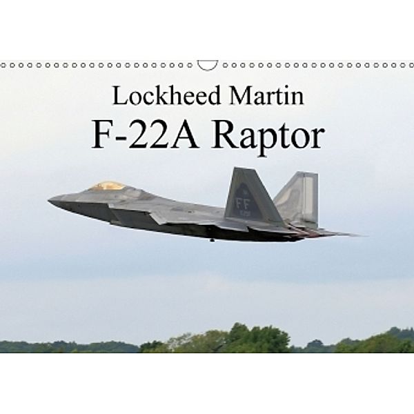 Lockheed Martin F-22A Raptor (Wall Calendar 2017 DIN A3 Landscape), Jon Grainge