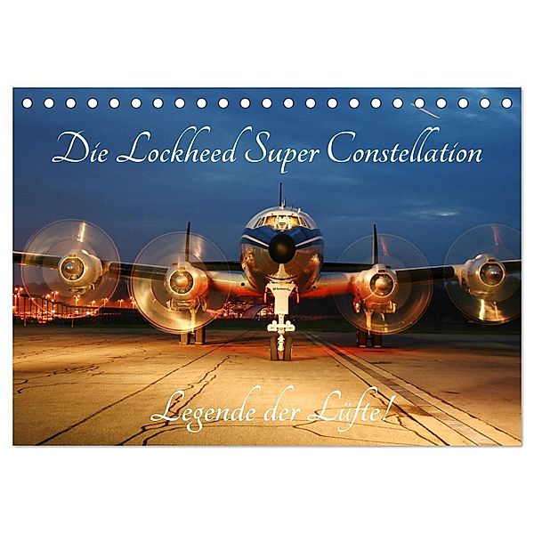 Lockheed Super Constellation - Legende der Lüfte (Tischkalender 2025 DIN A5 quer), CALVENDO Monatskalender, Calvendo, CH-8942 Oberrieden, Arie Wubben