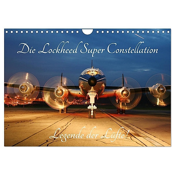 Lockheed Super Constellation - Legende der Lüfte (Wandkalender 2025 DIN A4 quer), CALVENDO Monatskalender, Calvendo, CH-8942 Oberrieden, Arie Wubben