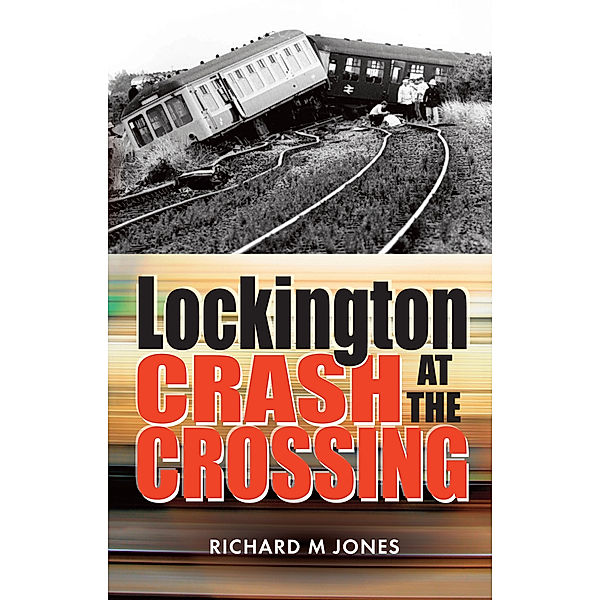 Lockington Crash at the Crossing, Richard M Jones