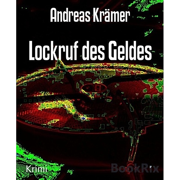 Lockruf des Geldes, Andreas Krämer
