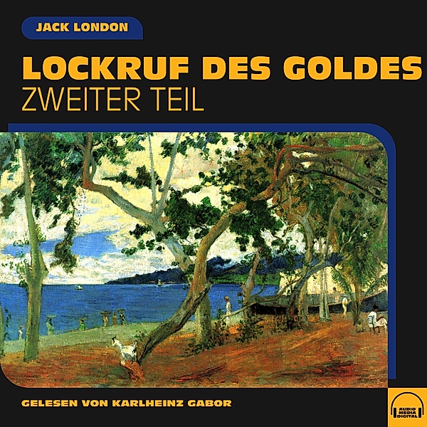 Lockruf des Goldes (Zweiter Teil), Jack London