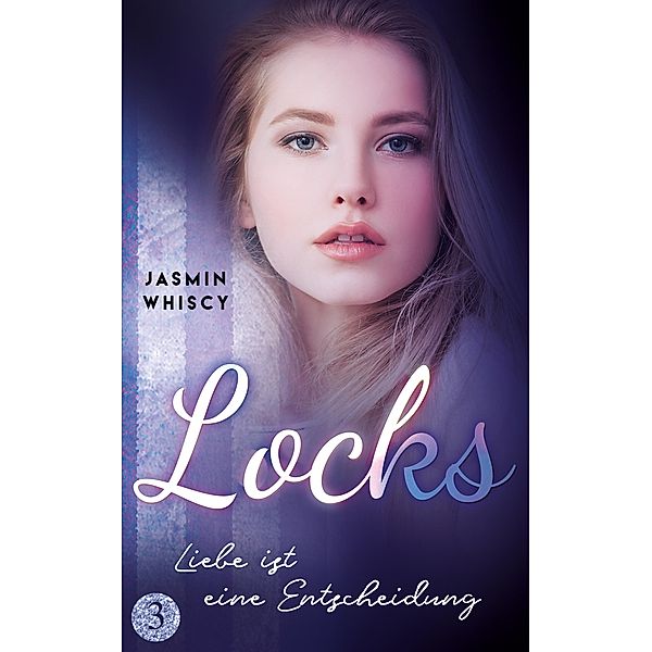 Locks / Liebe ist eine Entscheidung Bd.3, Jasmin Whiscy