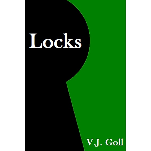 Locks / V.J. Goll, V. J. Goll