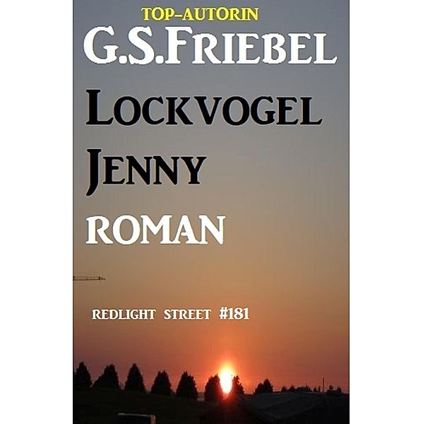 Lockvogel Jenny: Redlight Street #181, G. S. Friebel