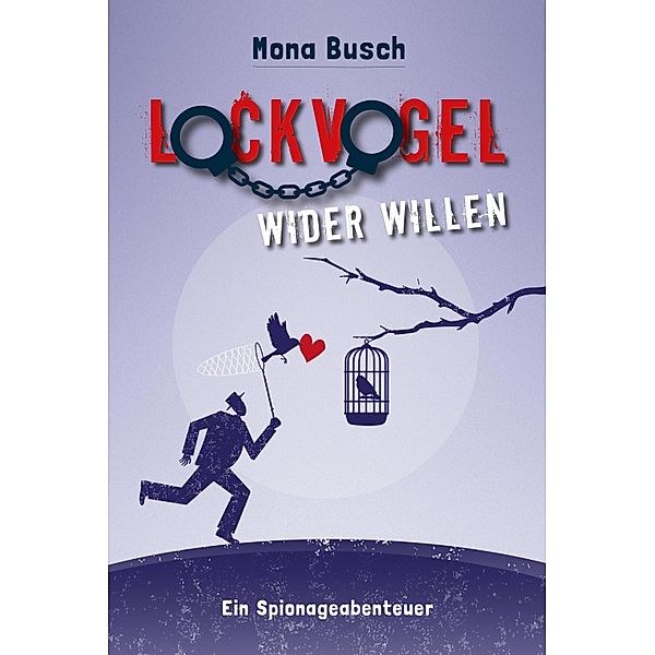 Lockvogel wider Willen, Mona Busch