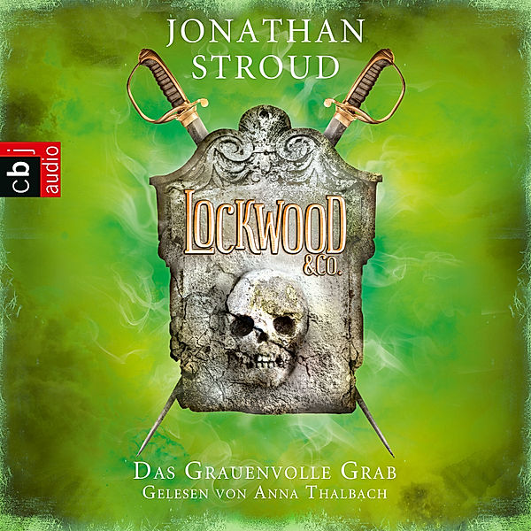 Lockwood & Co. - 5 - Das Grauenvolle Grab, Jonathan Stroud