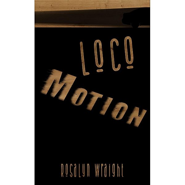 Loco Motion (Lesbian Adventure Club, #24) / Lesbian Adventure Club, Rosalyn Wraight