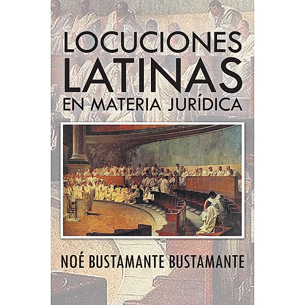Locuciones Latinas En Materia Jurídica, Noé Bustamante Bustamante