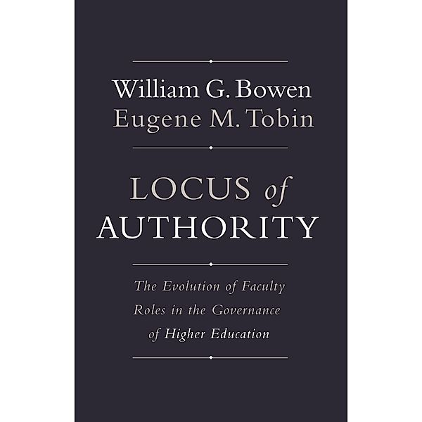 Locus of Authority / The William G. Bowen Series, William G. Bowen