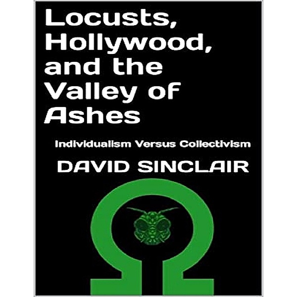 Locusts, Hollywood, and the Valley of Ashes: Individualism Versus Collectivism, David Sinclair