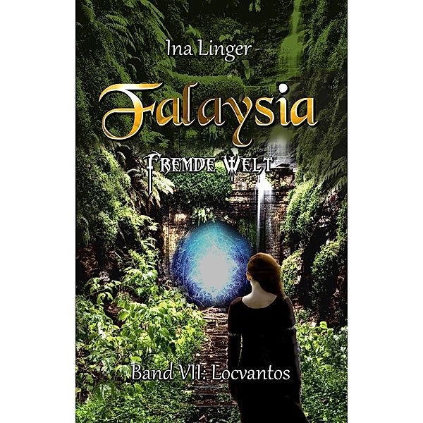 Locvantos / Falaysia - Fremde Welt Bd.7, Ina Linger