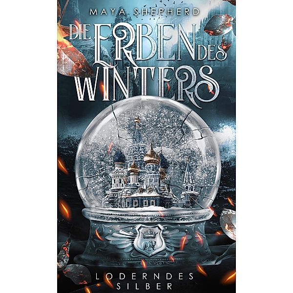 Loderndes Silber / Die Erben des Winters Bd.2, Maya Shepherd