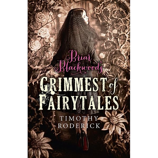 Lodestone Books: Briar Blackwood's Grimmest of Fairytales, Timothy Roderick