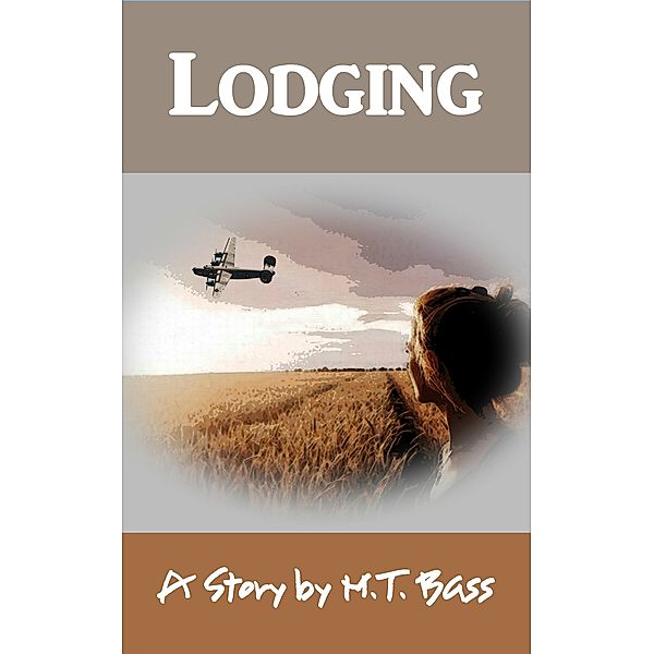 Lodging: A Love Story, M.T. Bass