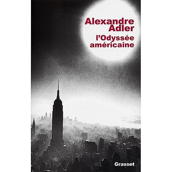 L'odyssée américaine / essai français, Alexandre Adler