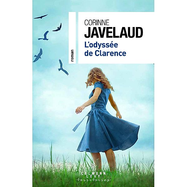 L'Odyssée de Clarence / Cal-Lévy-Territoires, Corinne Javelaud