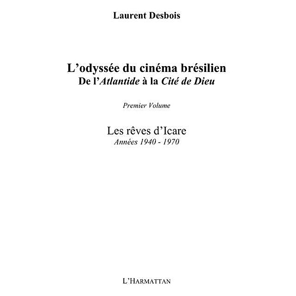 L'odyssee du cinema bresilien - de l'atlantide a la cite de / Hors-collection, Laurent Desbois