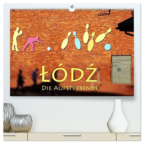 Lodz, die Aufstrebende (hochwertiger Premium Wandkalender 2024 DIN A2 quer), Kunstdruck in Hochglanz, Helene Seidl