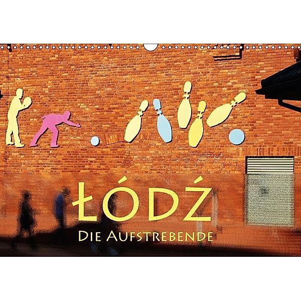 Lodz, die Aufstrebende (Wandkalender 2017 DIN A3 quer), Helene Seidl