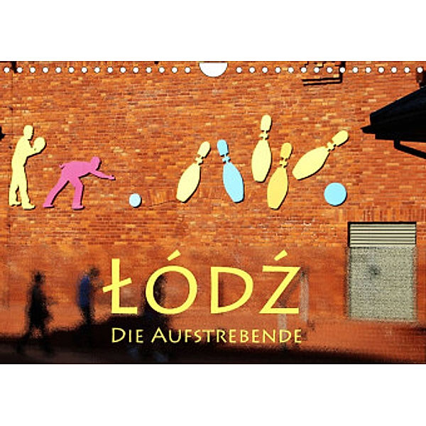 Lodz, die Aufstrebende (Wandkalender 2022 DIN A4 quer), Helene Seidl