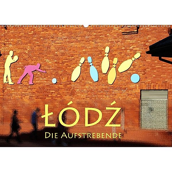 Lodz, die Aufstrebende (Wandkalender 2023 DIN A2 quer), Helene Seidl