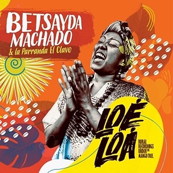 Loe Loa: Rural Recordings Under The Mango Tree (Vinyl), Betsayda Machado & La Parrando El Clavo
