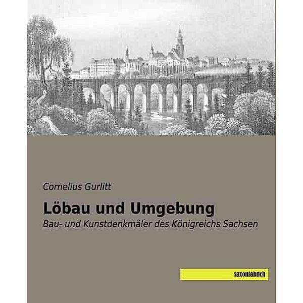 Löbau und Umgebung, Cornelius Gurlitt