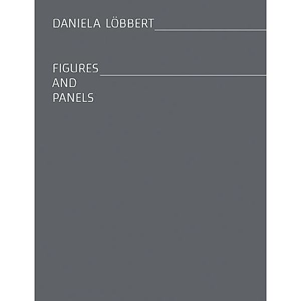 Löbbert, D: Figures & Panels, Daniela Löbbert