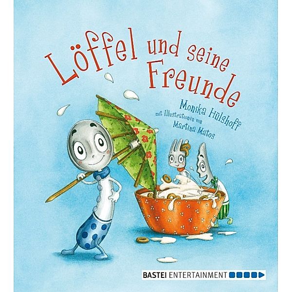 Löffel und seine Freunde, Monika Hülshoff