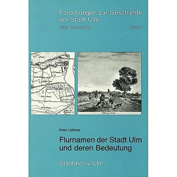 Loeffelad, P: Flurnamen der Stadt Ulm, Peter Löffelad