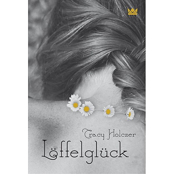 Löffelglück, Tracy Holczer