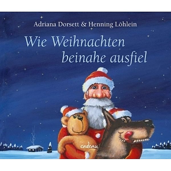 Löhlein, H: Wie Weihnachten beinahe ausfiel, Adriana Dorsett, Henning Löhlein