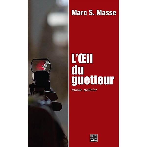 L'oeil du guetteur, Marc S. Masse