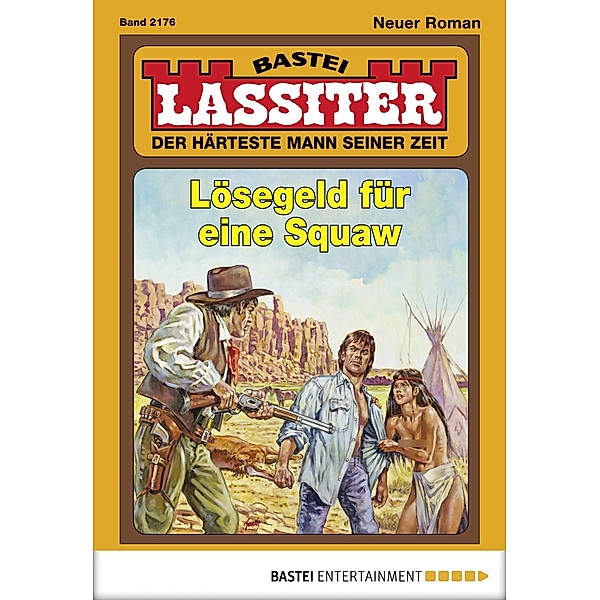 Lösegeld für eine Squaw / Lassiter Bd.2176, Jack Slade