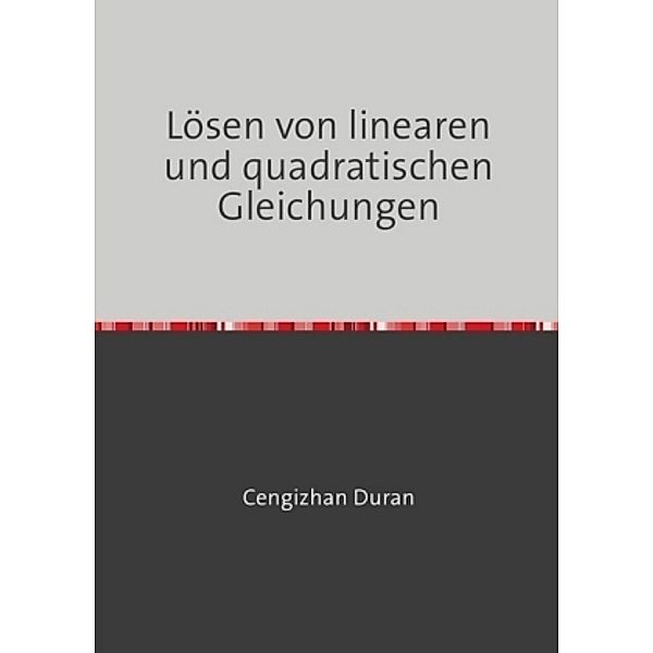 Lösen von linearen und quadratischen Gleichungen, Cengizhan Duran