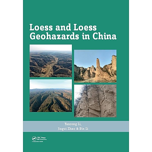 Loess and Loess Geohazards in China, Yanrong Li, Jingui Zhao, Bin Li