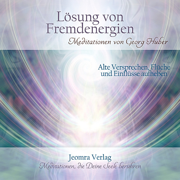 Lösung von Fremdenergien,Audio-CD, Georg Huber