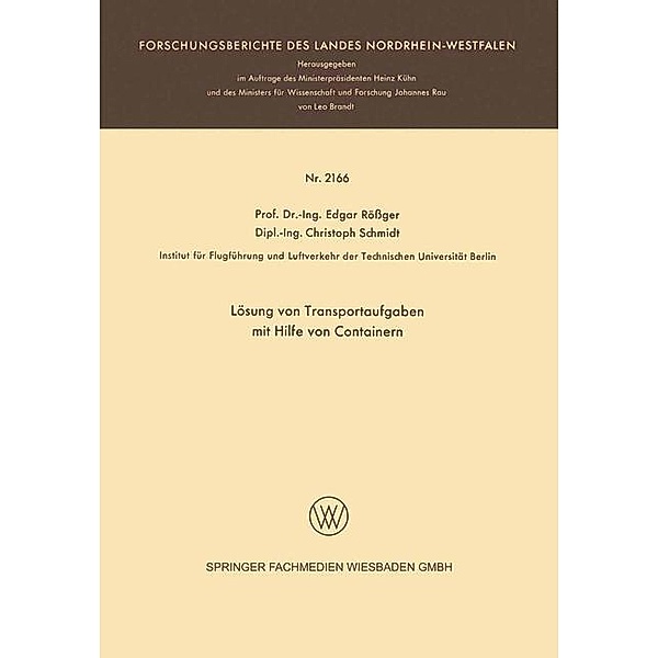 Lösung von Transportaufgaben mit Hilfe von Containern / Forschungsberichte des Landes Nordrhein-Westfalen, Edgar Rößger, Christoph Schmidt