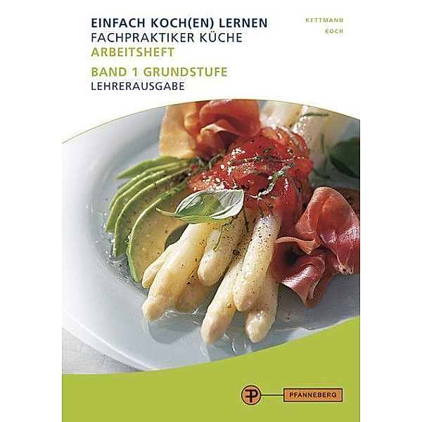 Lösungen Arbeitsheft Fachpraktiker Küche - Band 1, Angelika Kettmann, Martin Koch