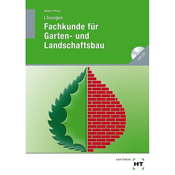 Lösungen Fachkunde für Garten- und Landschaftsbau, m. CD-ROM, Holger Seipel