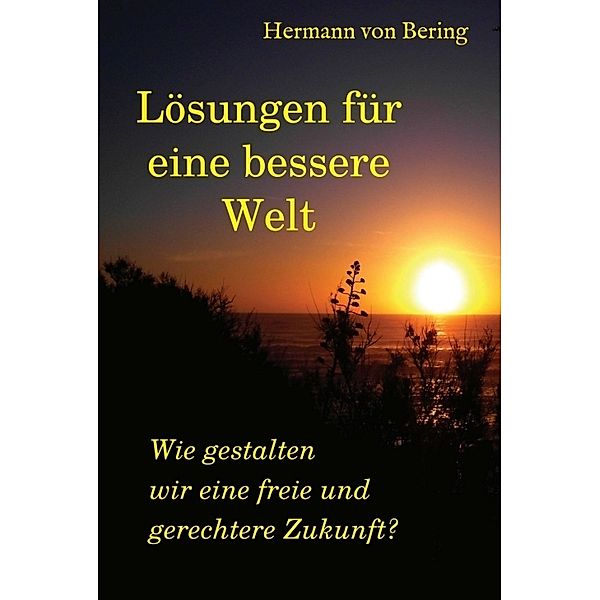 Lösungen für eine bessere Welt, Hermann von Bering