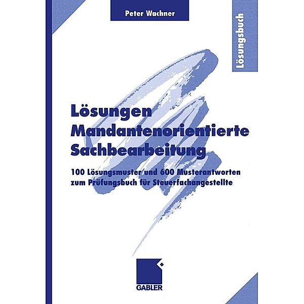 Lösungen Mandantenorientierte Sachbearbeitung, Peter Wachner