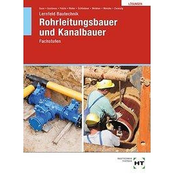 Lösungen zu Lernfeld Bautechnik Rohrleitungsbauer und Kanalbauer, Silke Guse, Beatrix Gustavus, Daniel Polzin, Lutz Röder, Heinz Schliebner, Frank Weidner, Rüdiger Wenzke, Zwan