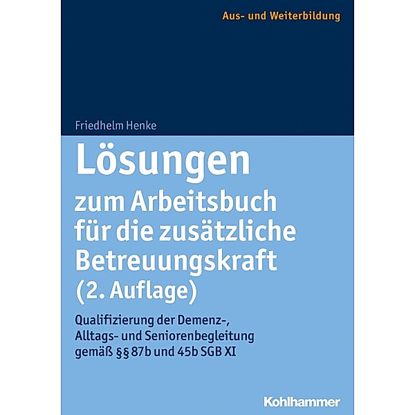 Lösungen zum Arbeitsbuch für die zusätzliche Betreuungskraft (2. Auflage), Friedhelm Henke