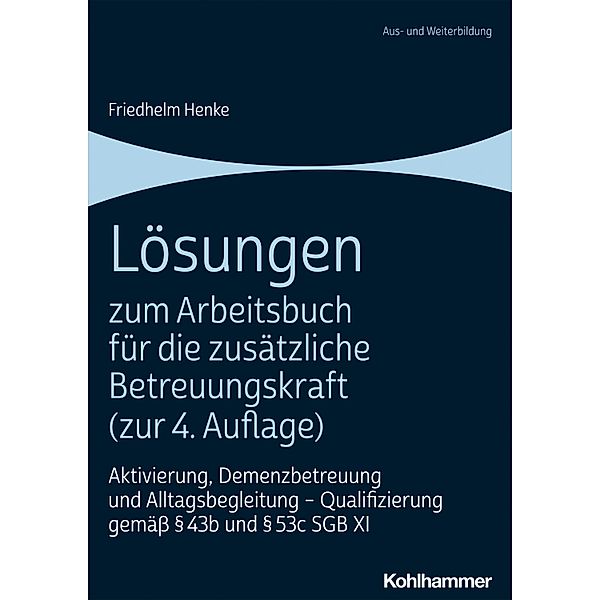 Lösungen zum Arbeitsbuch für die zusätzliche Betreuungskraft (zur 4. Auflage), Friedhelm Henke