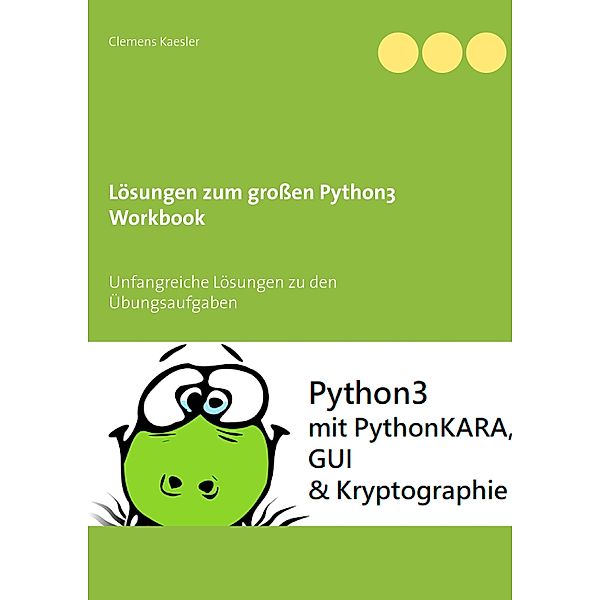 Lösungen zum großen Python3 Workbook, Clemens Kaesler