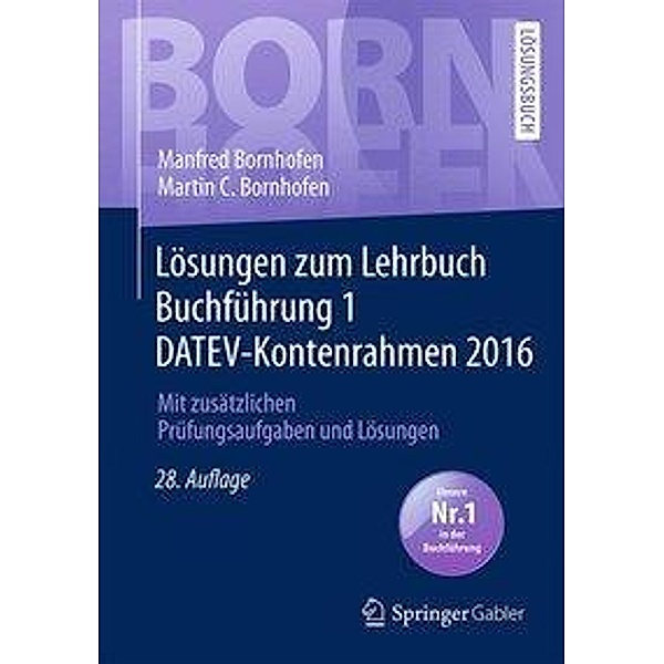 Lösungen zum Lehrbuch Buchführung 1 DATEV-Kontenrahmen 2016, Manfred Bornhofen, Martin C. Bornhofen