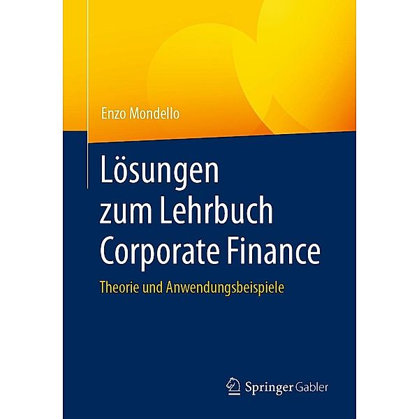 Lösungen zum Lehrbuch Corporate Finance, Enzo Mondello