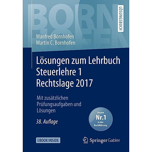 Lösungen zum Lehrbuch Steuerlehre 1 Rechtslage 2017 / Bornhofen Steuerlehre 1 LÖ, Manfred Bornhofen, Martin C. Bornhofen